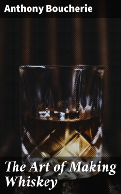 The Art of Making Whiskey