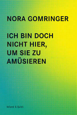 Ich bin doch nicht hier, um Sie zu amüsieren