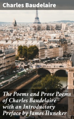 The Poems and Prose Poems of Charles Baudelaire with an Introductory Preface by James Huneker