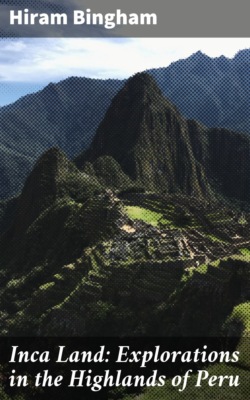 Inca Land: Explorations in the Highlands of Peru