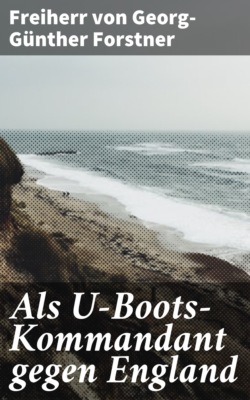 Als U-Boots-Kommandant gegen England