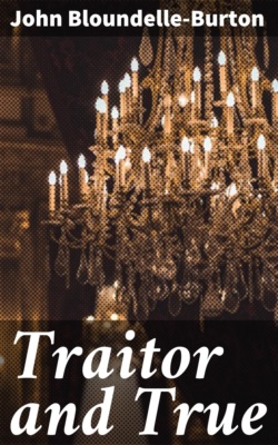 Traitor and True