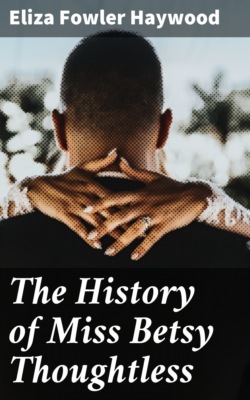 The History of Miss Betsy Thoughtless