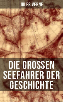 Die großen Seefahrer der Geschichte