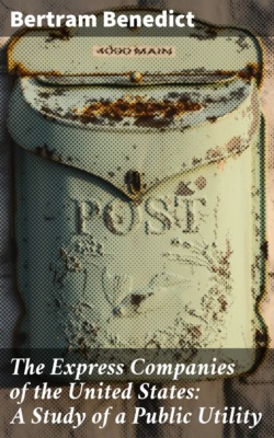 The Express Companies of the United States: A Study of a Public Utility