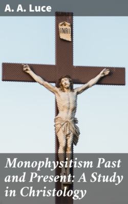 Monophysitism Past and Present: A Study in Christology