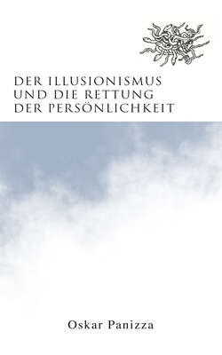 Der Illusionismus und die Rettung der Persönlichkeit