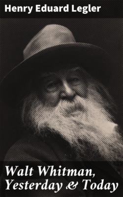 Walt Whitman, Yesterday & Today