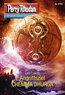 Perry Rhodan 2784: Angriffsziel CHEMMA DHURGA