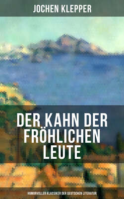 Der Kahn der fröhlichen Leute (Humorvoller Klassiker der Deutschen Literatur)