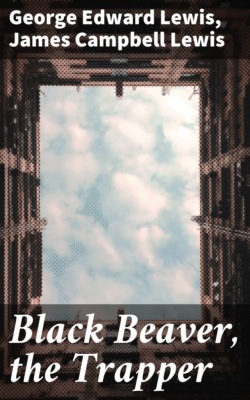 Black Beaver, the Trapper