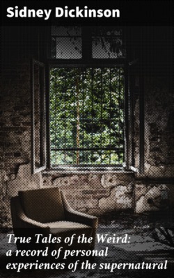 True Tales of the Weird: a record of personal experiences of the supernatural