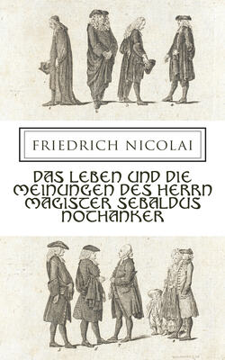 Das Leben und die Meinungen des Herrn Magister Sebaldus Nothanker