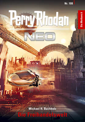 Perry Rhodan Neo 108: Die Freihandelswelt