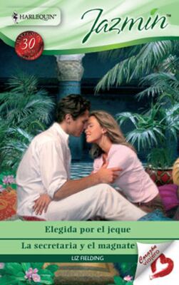 Elegida por el jeque - La secretaria y el magnate