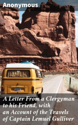 A Letter From a Clergyman to his Friend, with an Account of the Travels of Captain Lemuel Gulliver