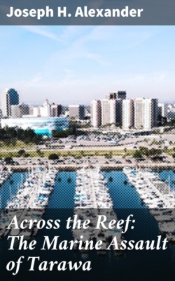 Across the Reef: The Marine Assault of Tarawa