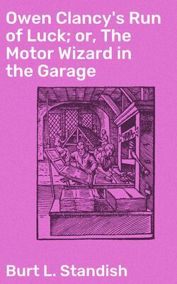 Owen Clancy's Run of Luck; or, The Motor Wizard in the Garage