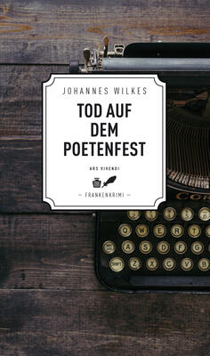 Tod auf dem Poetenfest - Frankenkrimi