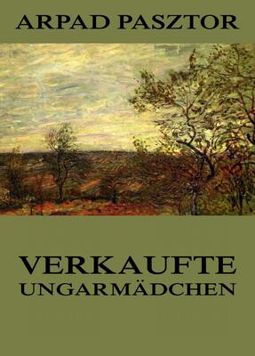 Verkaufte Ungarmädchen