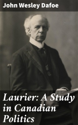 Laurier: A Study in Canadian Politics