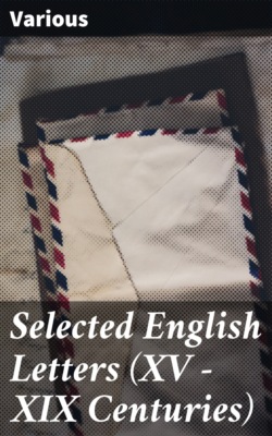 Selected English Letters (XV - XIX Centuries)