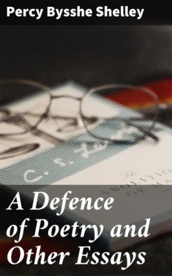A Defence of Poetry and Other Essays