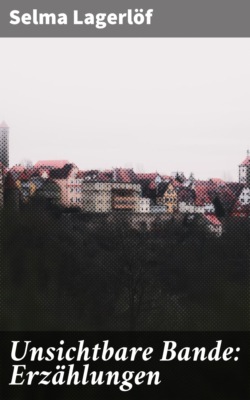 Unsichtbare Bande: Erzählungen