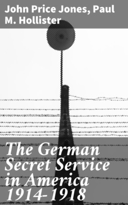 The German Secret Service in America 1914-1918