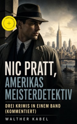 Nic Pratt, Amerikas Meisterdetektiv - Drei Krimis in einem Band