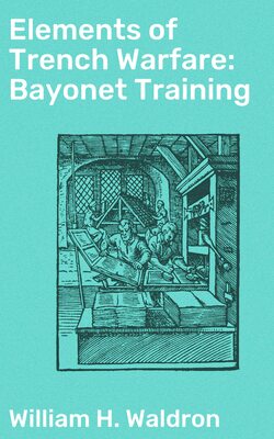 Elements of Trench Warfare: Bayonet Training