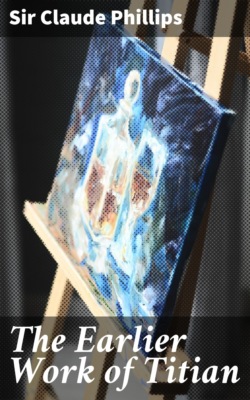 The Earlier Work of Titian