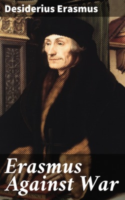Erasmus Against War