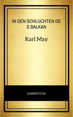 In den Schluchten des Balkan