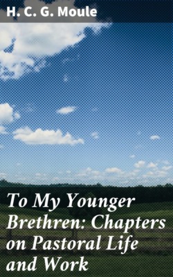 To My Younger Brethren: Chapters on Pastoral Life and Work