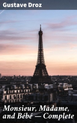 Monsieur, Madame, and Bébé — Complete