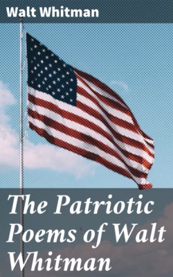 The Patriotic Poems of Walt Whitman