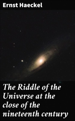 The Riddle of the Universe at the close of the nineteenth century