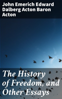 The History of Freedom, and Other Essays