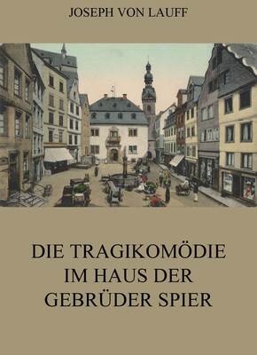 Die Tragikomödie im Haus der Gebrüder Spier