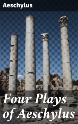 Four Plays of Aeschylus
