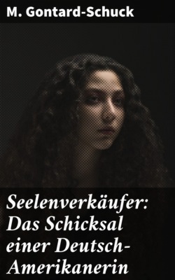 Seelenverkäufer: Das Schicksal einer Deutsch-Amerikanerin