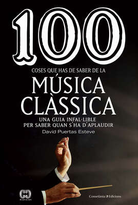 100 coses que has de saber de la música clàssica