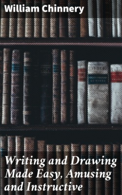 Writing and Drawing Made Easy, Amusing and Instructive