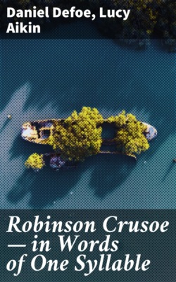 Robinson Crusoe — in Words of One Syllable