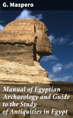 Manual of Egyptian Archaeology and Guide to the Study of Antiquities in Egypt