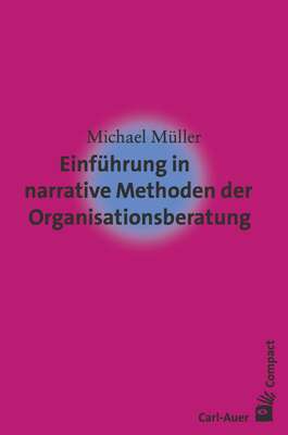 Einführung in narrative Methoden der Organisationsberatung