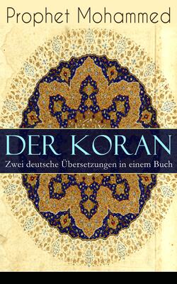 Der Koran - Zwei deutsche Übersetzungen in einem Buch