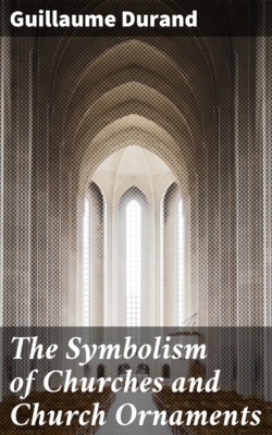The Symbolism of Churches and Church Ornaments
