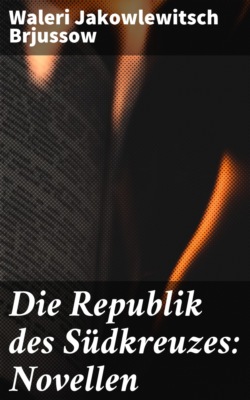 Die Republik des Südkreuzes: Novellen